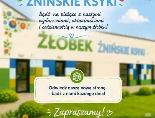 Żłobek Żnińskie Ksyki przenosi się na nowy profil – nowe numery telefonów