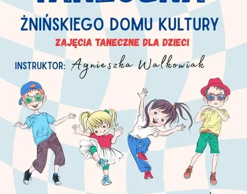 Żniński Dom Kultury zaprasza dzieci na zajęcia taneczne