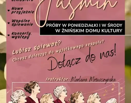 Żniński Dom Kultury zaprasza do Zespołu Wokalnego Jaśmin